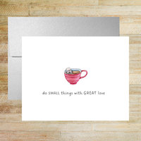 Do Small Things with Great Love Greeting Card