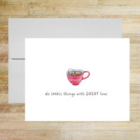 Do Small Things with Great Love Greeting Card