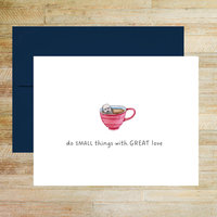 Do Small Things with Great Love Greeting Card