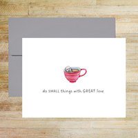 Do Small Things with Great Love Greeting Card