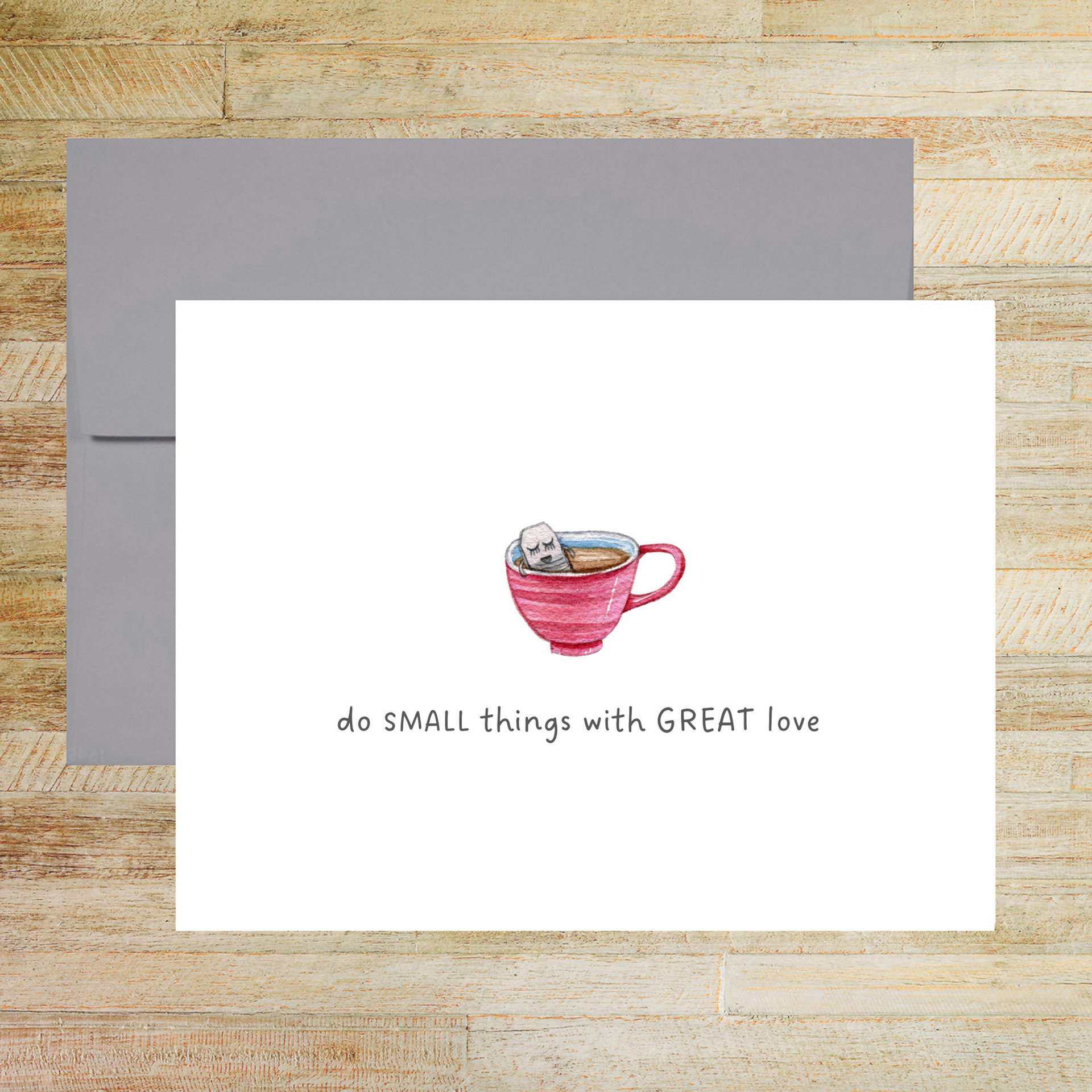 Do Small Things with Great Love Greeting Card