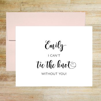 I Can't Tie the Knot Without You Personalized Bridal Party Proposal Card
